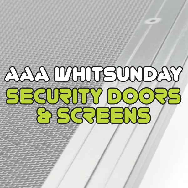 AAA Whitsunday Security Doors & Screens
